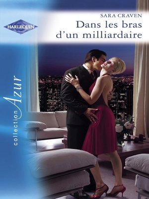 cover image of Dans les bras d'un milliardaire (Harlequin Azur)